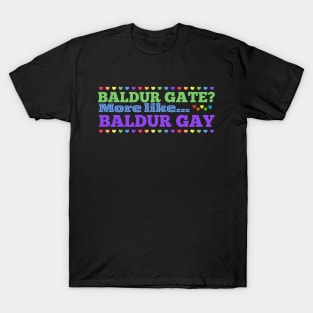 Baldur Gate? More like Baldur Gay T-Shirt